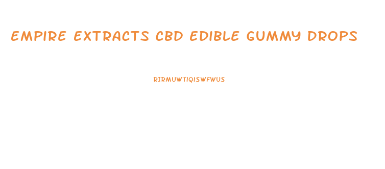 Empire Extracts Cbd Edible Gummy Drops