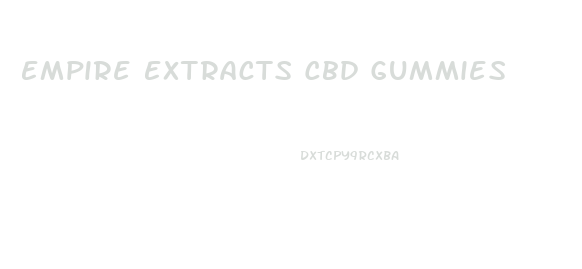 Empire Extracts Cbd Gummies