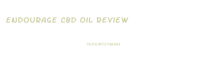 Endourage Cbd Oil Review