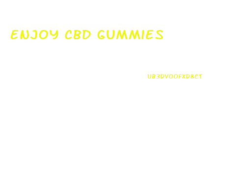 Enjoy Cbd Gummies