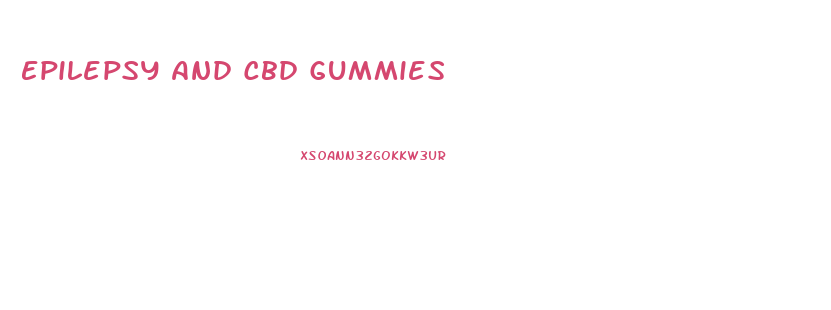 Epilepsy And Cbd Gummies
