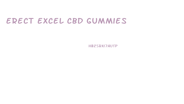 Erect Excel Cbd Gummies
