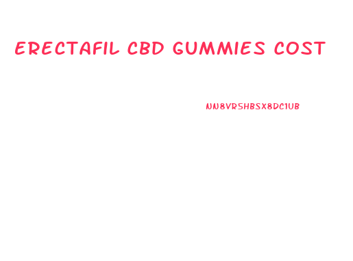 Erectafil Cbd Gummies Cost