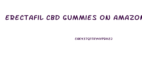 Erectafil Cbd Gummies On Amazon