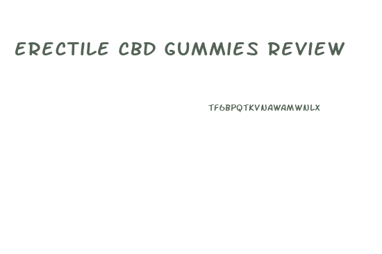Erectile Cbd Gummies Review