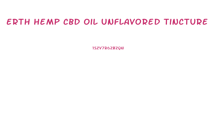 Erth Hemp Cbd Oil Unflavored Tincture