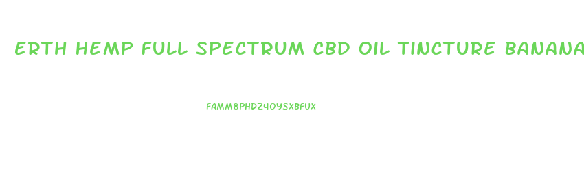 Erth Hemp Full Spectrum Cbd Oil Tincture Banana