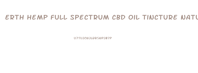 Erth Hemp Full Spectrum Cbd Oil Tincture Natural