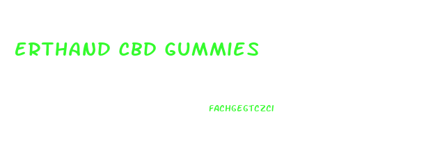 Erthand Cbd Gummies