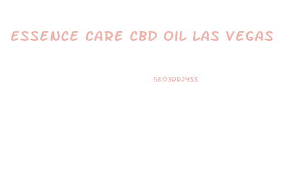 Essence Care Cbd Oil Las Vegas