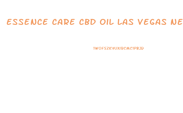 Essence Care Cbd Oil Las Vegas Nevada