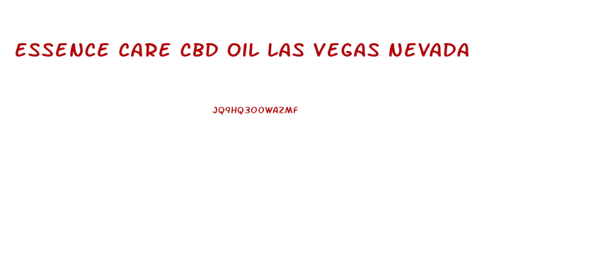 Essence Care Cbd Oil Las Vegas Nevada