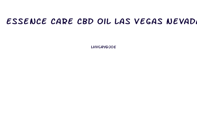 Essence Care Cbd Oil Las Vegas Nevada