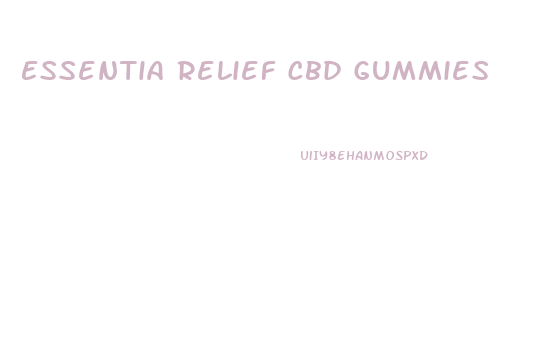 Essentia Relief Cbd Gummies