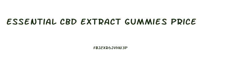 Essential Cbd Extract Gummies Price
