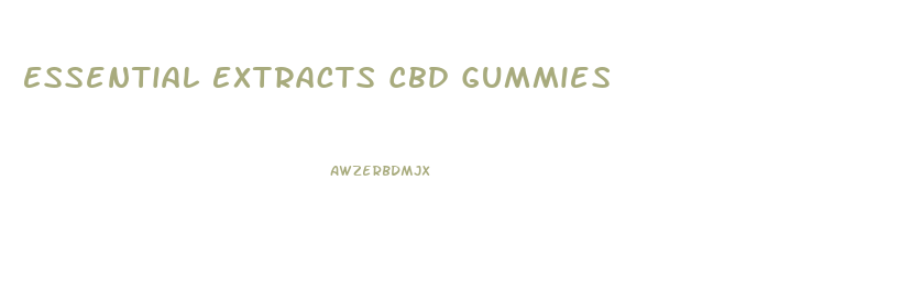 Essential Extracts Cbd Gummies