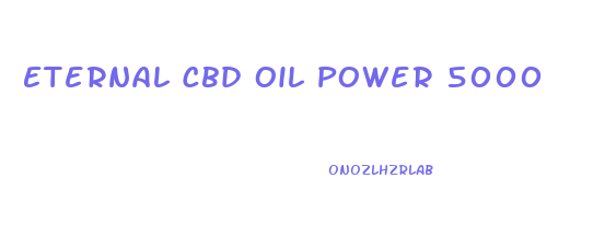 Eternal Cbd Oil Power 5000