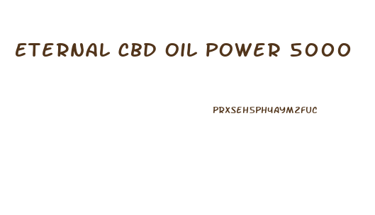 Eternal Cbd Oil Power 5000
