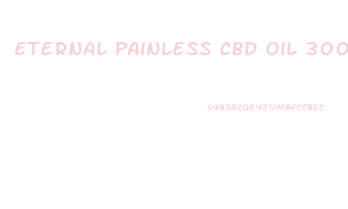 Eternal Painless Cbd Oil 3000