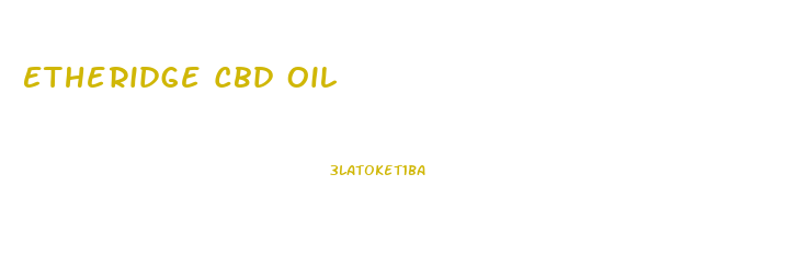 Etheridge Cbd Oil