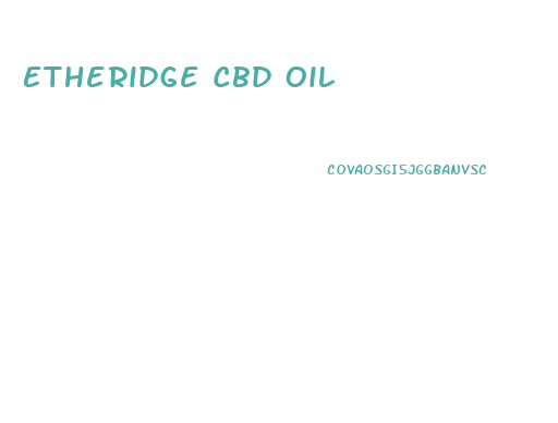 Etheridge Cbd Oil