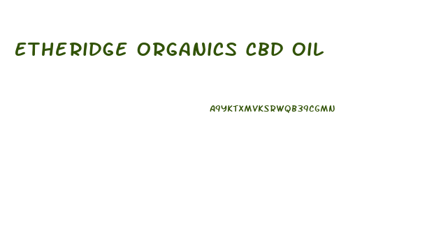 Etheridge Organics Cbd Oil