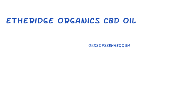 Etheridge Organics Cbd Oil