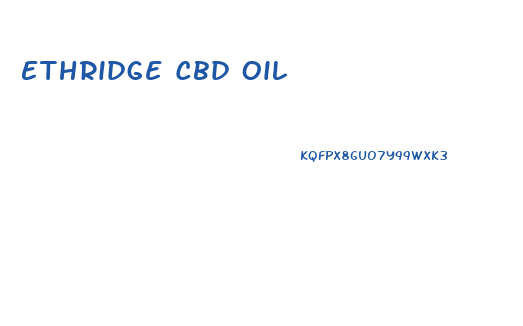 Ethridge Cbd Oil
