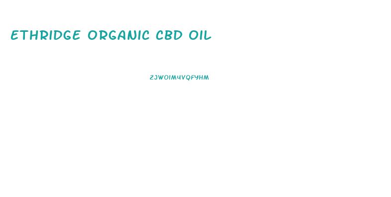 Ethridge Organic Cbd Oil