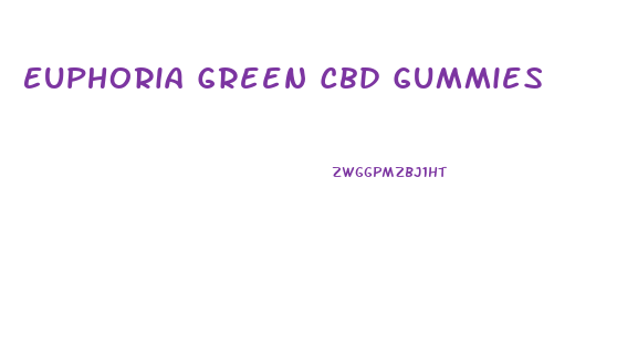 Euphoria Green Cbd Gummies