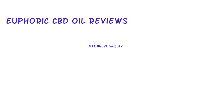 Euphoric Cbd Oil Reviews