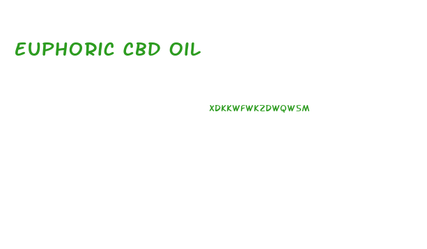 Euphoric Cbd Oil