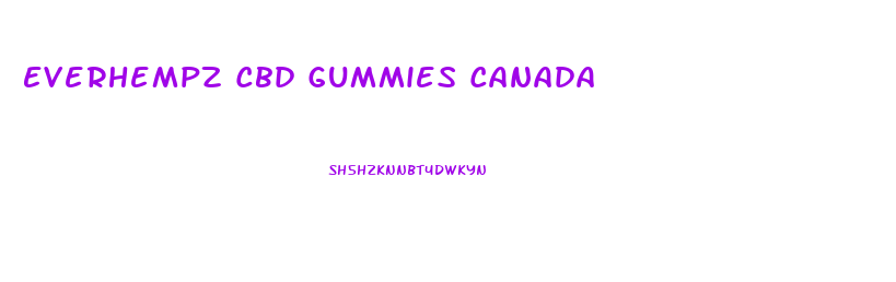 Everhempz Cbd Gummies Canada