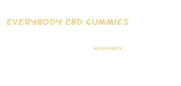 Everybody Cbd Gummies