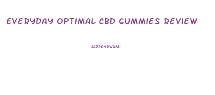 Everyday Optimal Cbd Gummies Review