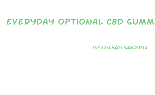 Everyday Optional Cbd Gummies