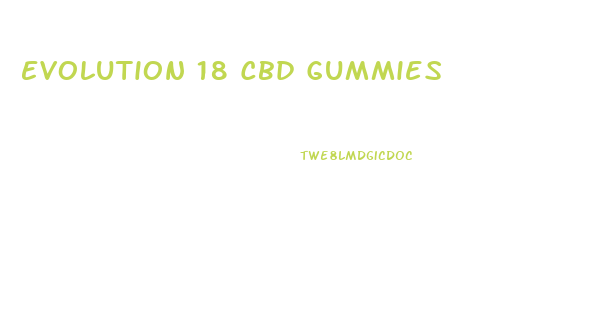 Evolution 18 Cbd Gummies