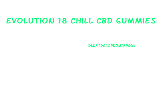 Evolution 18 Chill Cbd Gummies
