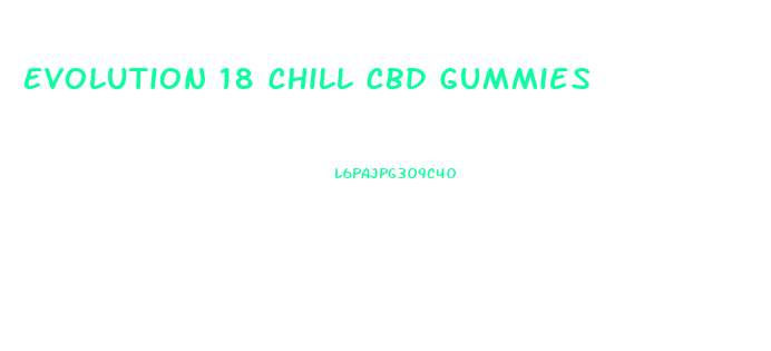 Evolution 18 Chill Cbd Gummies