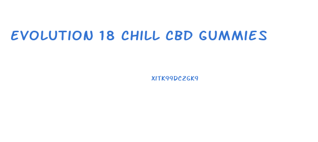 Evolution 18 Chill Cbd Gummies