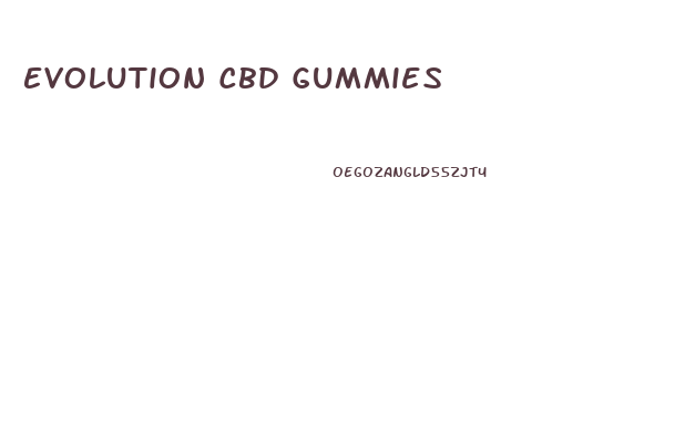 Evolution Cbd Gummies