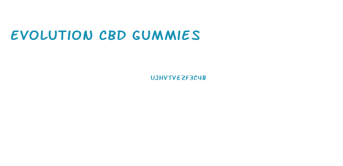 Evolution Cbd Gummies