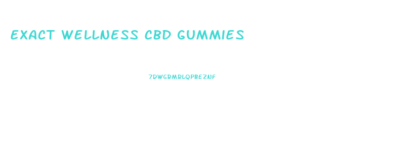 Exact Wellness Cbd Gummies