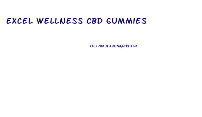 Excel Wellness Cbd Gummies