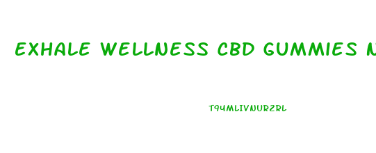 Exhale Wellness Cbd Gummies Near Me