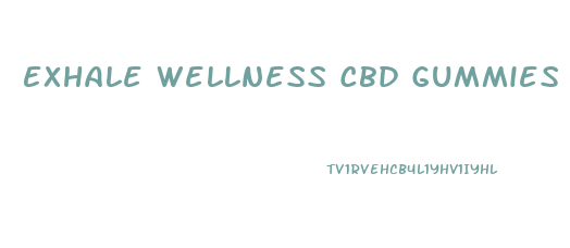 Exhale Wellness Cbd Gummies Near Me