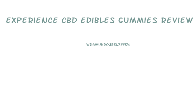 Experience Cbd Edibles Gummies Review