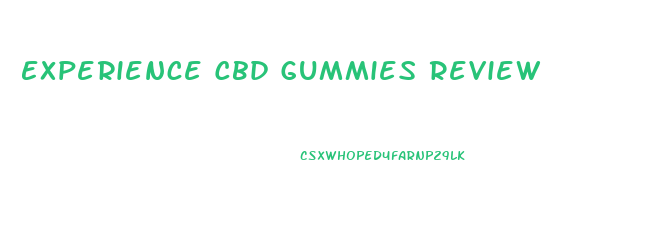 Experience Cbd Gummies Review