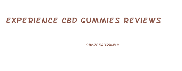 Experience Cbd Gummies Reviews