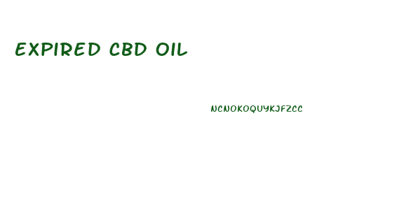 Expired Cbd Oil